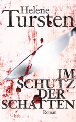 Im Schutz der Schatten - Helene Tursten, Holger Wolandt, Lotta Rüegger