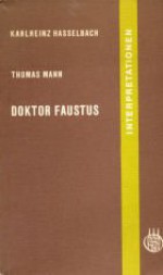 Thomas Mann, Doktor Faustus: Das Leben Des Deutschen Tonsetzers Adrian Leverkühn Erzählt Von Einem Freunde: Interpretation (Interpretationen Für Schule Und Studium) - Karlheinz Hasselbach