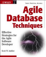 Agile Database Techniques: Effective Strategies for the Agile Software Developer (Wiley Application Development) - Scott Ambler