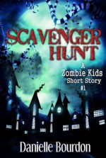 Scavenger Hunt (Zombie Kids Short Story Collection #1) - Danielle Bourdon