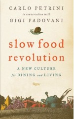 Slow Food Revolution: A New Culture for Eating and Living - Carlo Petrini, Gigi Padovani, Francesco Santovetti