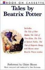 Tales by Beatrix Potter: Tales by Beatrix Potter - Beatrix Potter, Claire Bloom