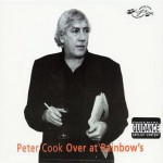 Over at Rainbow's - Peter Cook