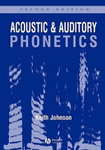 Acoustic and Auditory Phonetics - Keith Johnson