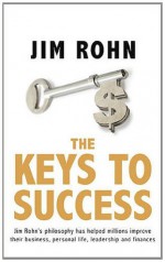 The Keys to Success - Jim Rohn