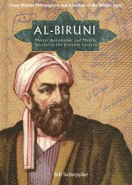 Al-Biruni: Master Astronomer and Muslim Scholar of the Eleventh Century - Bill Scheppler