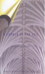 A CORNER OF THE VEIL: A Novel - Laurence Cossé