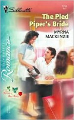 The Pied Piper's Bride (The Brides of Red Rose, #1) (Silhouette Romance, #1714) - Myrna Mackenzie