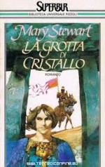 La grotta di cristallo - Mary Stewart, Gioia Angiolillo Zannino