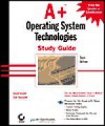 A+ Operating System Technologies Study Guide - David Groth, Lisa Donald, Dan Newland