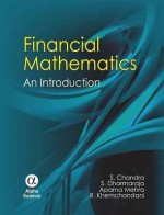 Financial Mathematics: An Introduction - S. Chandra