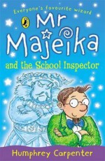 MR Majeika and the School Inspector - Humphrey Carpenter