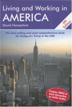 Living and Working in America: A Survival Handbook - David Hampshire