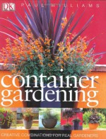 Container Gardening - Paul H. Williams, Nigel Marven