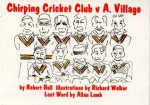 Chirping Cricket Club V A. Village - Robert Hall, Richard Walker