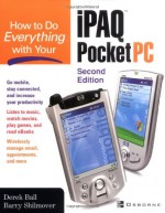 How to Do Everything with Your IPAQ Pocket PC - Derek Ball, Barry Shilmover