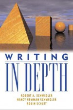 Writing in Depth - Robert A. Schwegler