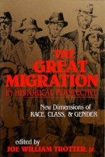 The Great Migration in Historical Perspective: New Dimensions of Race, Class, and Gender - Joe William Trotter Jr.