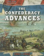 The Confederacy Advances: 1861-1862 - Tim Cooke