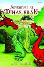 Adventure at Dinas Bran (Out and About in Wales) - Mary Mestecky, Nicola Robinson