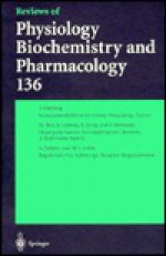 Reviews of Physiology, Biochemistry and Pharmacology 136 - T. Hartung, William J. Lederer, R. Greger, H. Grunicke, R. Jahn, L.M. Mendell