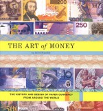 The Art of Money: The History and Design of Paper Currency from Around the World - David Standish