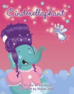 Cinderellaphant - Dianne de Las Casas, Stefan Jolet