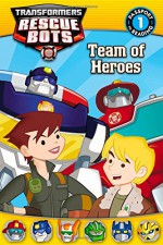 Transformers: Rescue Bots: Team of Heroes - Jennifer Fox