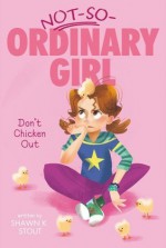 Don't Chicken Out (Not-So-Ordinary Girl (Fiona Finkelstein)) - Shawn K. Stout, Victoria Ying