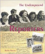 The Underground Reporters - Kathy Kacer