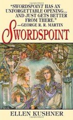 Swordspoint: A Melodrama of Manners - Ellen Kushner