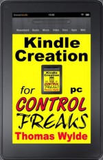 Kindle Creation for Control Freaks - Thomas Wylde