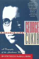 George Cukor: A Double Life - Patrick McGilligan