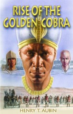 Rise of the Golden Cobra - Henry Aubin, Stephen Taylor