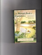 The Woman's Book of Confidence: Meditations for Strength & Inspiration - Sue Patton Thoele