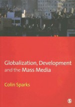 Globalization, Development and the Mass Media - Colin Sparks