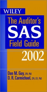 The Auditor's Sas Field Guide 2002 - Dan M. Guy, D.R. Carmichael