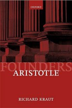 Aristotle: Political Philosophy (Founders of Modern Political and Social Thought) - Richard Kraut