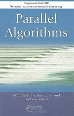 Parallel Algorithms - Henri Casanova, Yves Robert