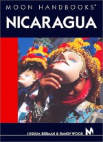 Moon Handbooks Nicaragua (Moon Handbooks : Nicaragua) - Joshua Berman, Randy Wood