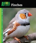 Finches (Animal Planet Pet Care Library) - Rebecca K. O'Connor