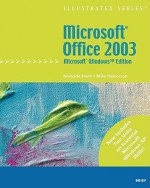 Microsoft Office 2003 Illustrated, Microsoft Windows XP Edition, Brief - Michael Halvorson