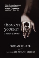 Roman's Journey: A Memoir of Survival - Roman Halter