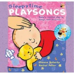 Sleepy Time Playsongs: Baby's Restful Day In Songs And Pictures - Sheena Roberts