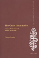 The Great Instauration: Science, Medicine, And Reform, 1626 1660 - Charles Webster