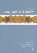 The Sage Handbook of Aging, Work and Society - Ronald J Burke, John Field, Cary L Cooper