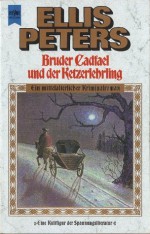 Bruder Cadfael und der Ketzerlehrling (Chronicles of Brother Cadfael, #16) - Ellis Peters, Christel Wiemken