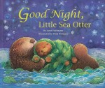 Good Night, Little Sea Otter - Janet Halfmann, Wish Williams