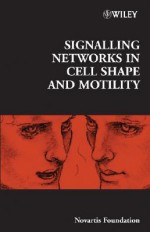 Signalling Networks in Cell Shape and Motility - Gregory Bock, Jamie A. Goode