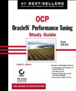 Ocp: Oracle9i Performance Tuning Study Guide: Exam 1z0-033 - Joseph C Johnson